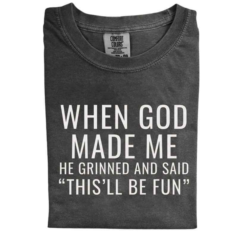 When God Made Me – Funny Christian Quote T-Shirt