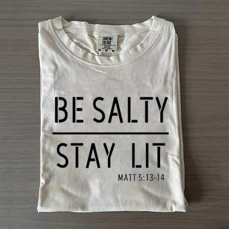 Be Salty Stay Lit – Funny Christian Bible Verse T-Shirt
