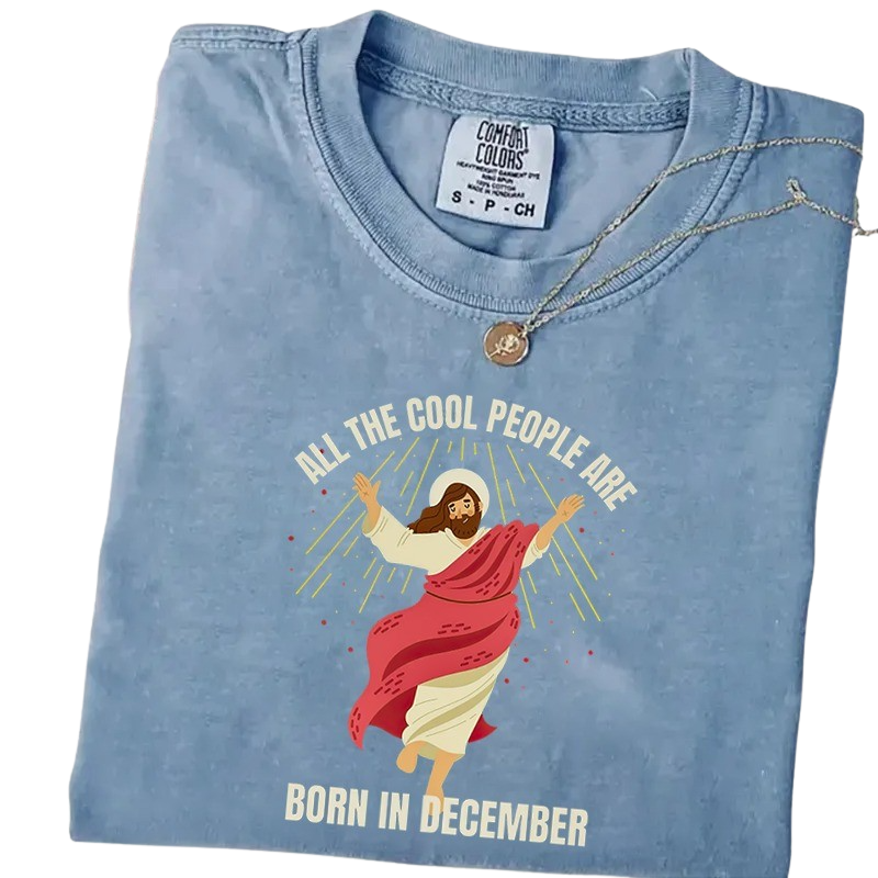 All The Cool People Are Born In December Shirt | Funny Christian T-Shirt