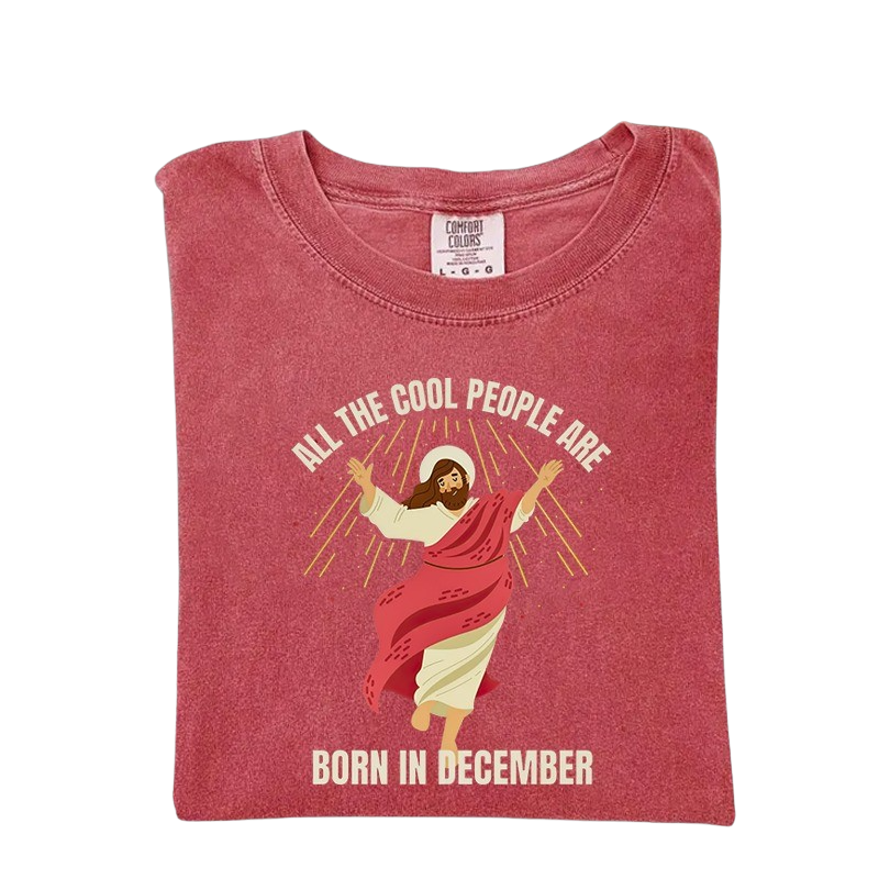 All The Cool People Are Born In December Shirt | Funny Christian T-Shirt