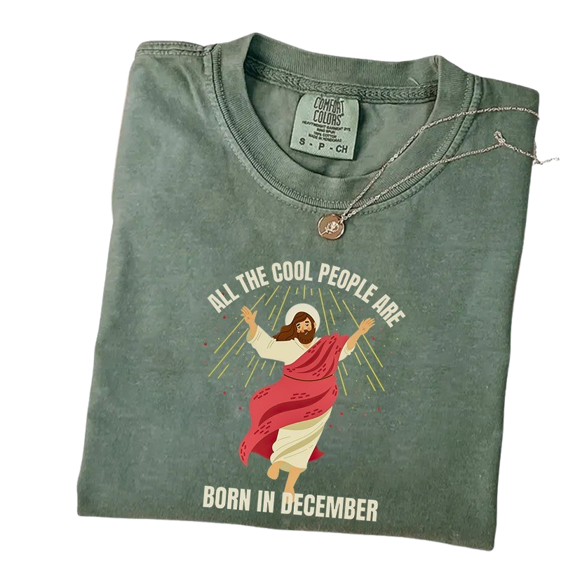 All The Cool People Are Born In December Shirt | Funny Christian T-Shirt