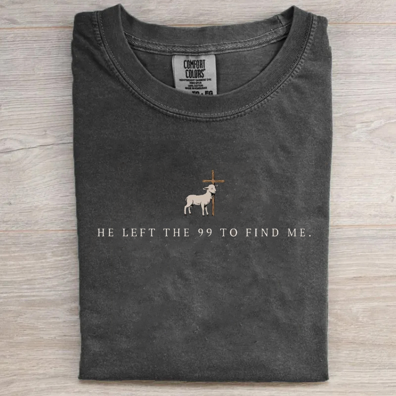 He Left the 99 to Find Me – Minimalist Christian Faith T-Shirt