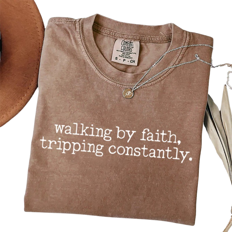 Walking by Faith, Tripping Constantly – Funny Minimalist Christian T-Shirt