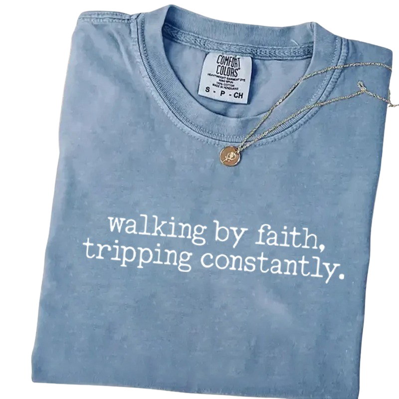 Walking by Faith, Tripping Constantly – Funny Minimalist Christian T-Shirt